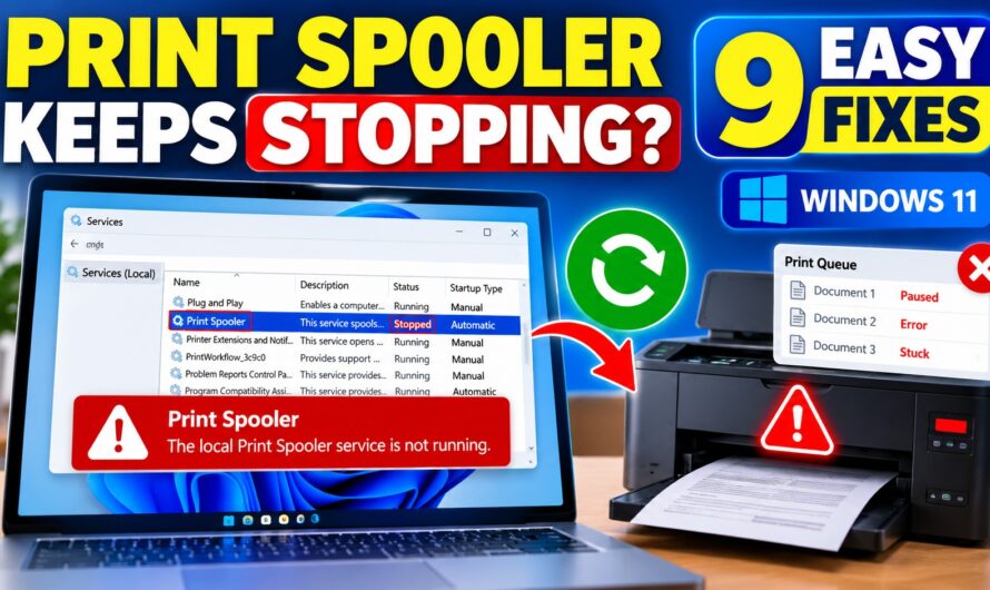 Print Spooler Keeps Stopping Windows 11? 9 Easy Fixes (2026)